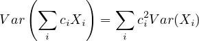    ( ∑      )   ∑
Var     ciXi   =    c2iV ar(Xi)
      i          i
